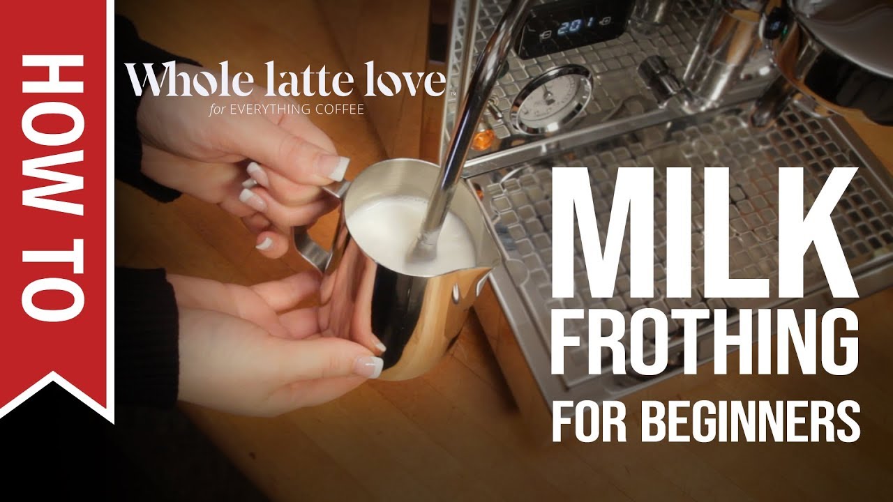 How To: Milk Frothing for Beginners 5 Tips How To: Milk Frothing for Beginners 5 Tips